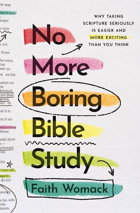 No More Boring Bible Study by Faith Womack — Christian Women’s Bible Study Guide
