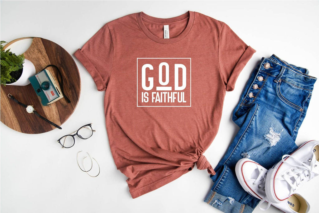 God is Faithful Christian T-Shirt | Faith Based Clothing for Women | Faith Gift