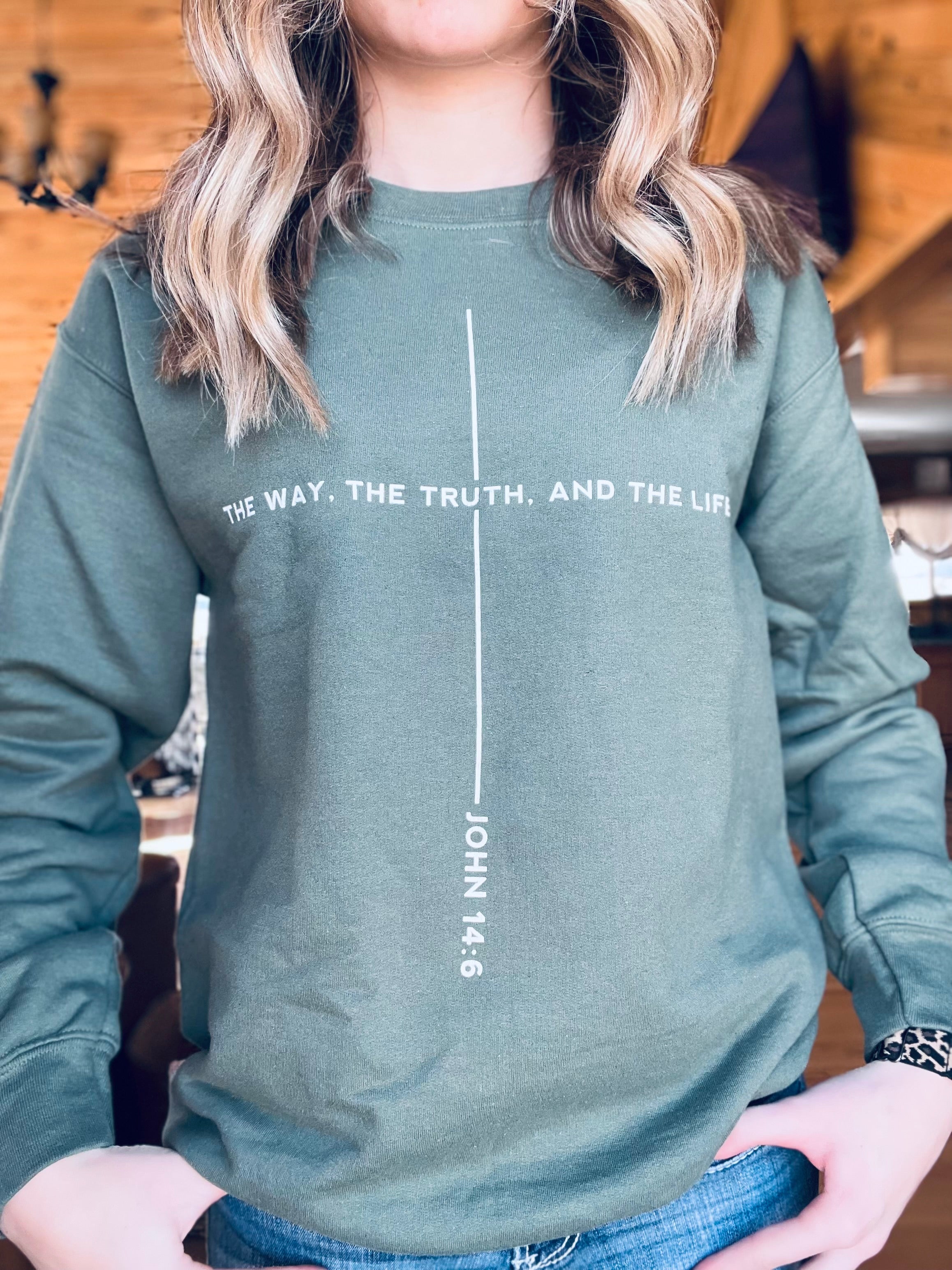 The Way, the Truth, the Life Sweatshirt