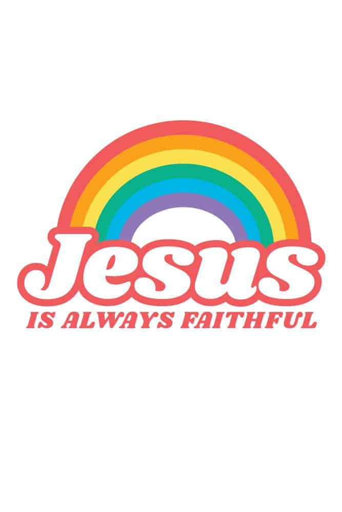 Jesus is Always Faithful Vintage Rainbow Graphic Tee | Christian Women's Faith Fashion