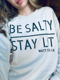Be Salty, Stay Lit