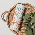 Comes in the Morning 20oz Skinny Tumbler — Stainless Steel